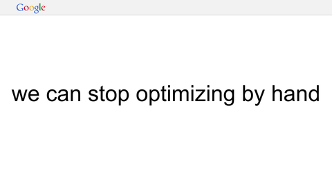 we can stop optimizing by hand
